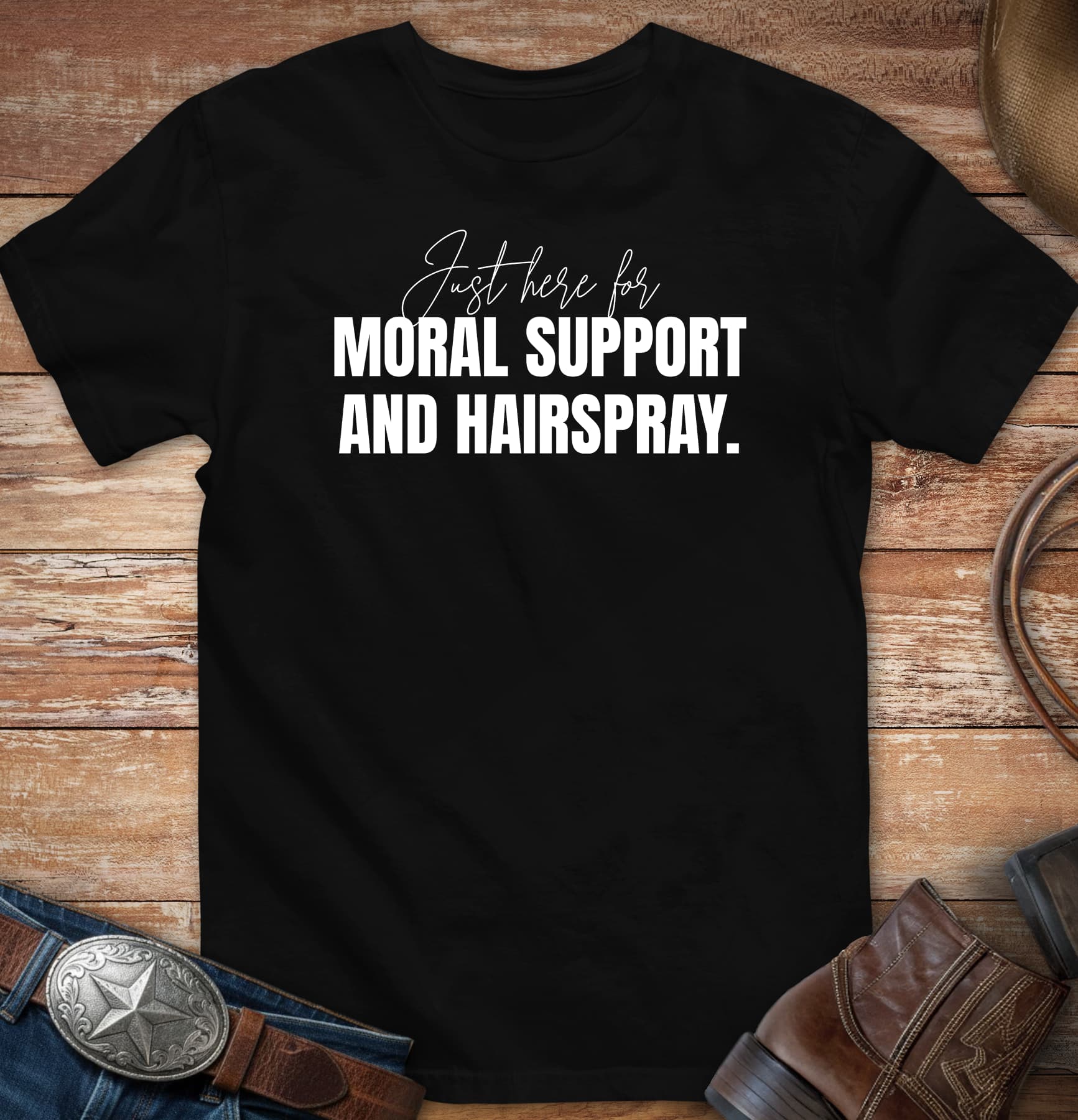 Just here for moral support and hairspray