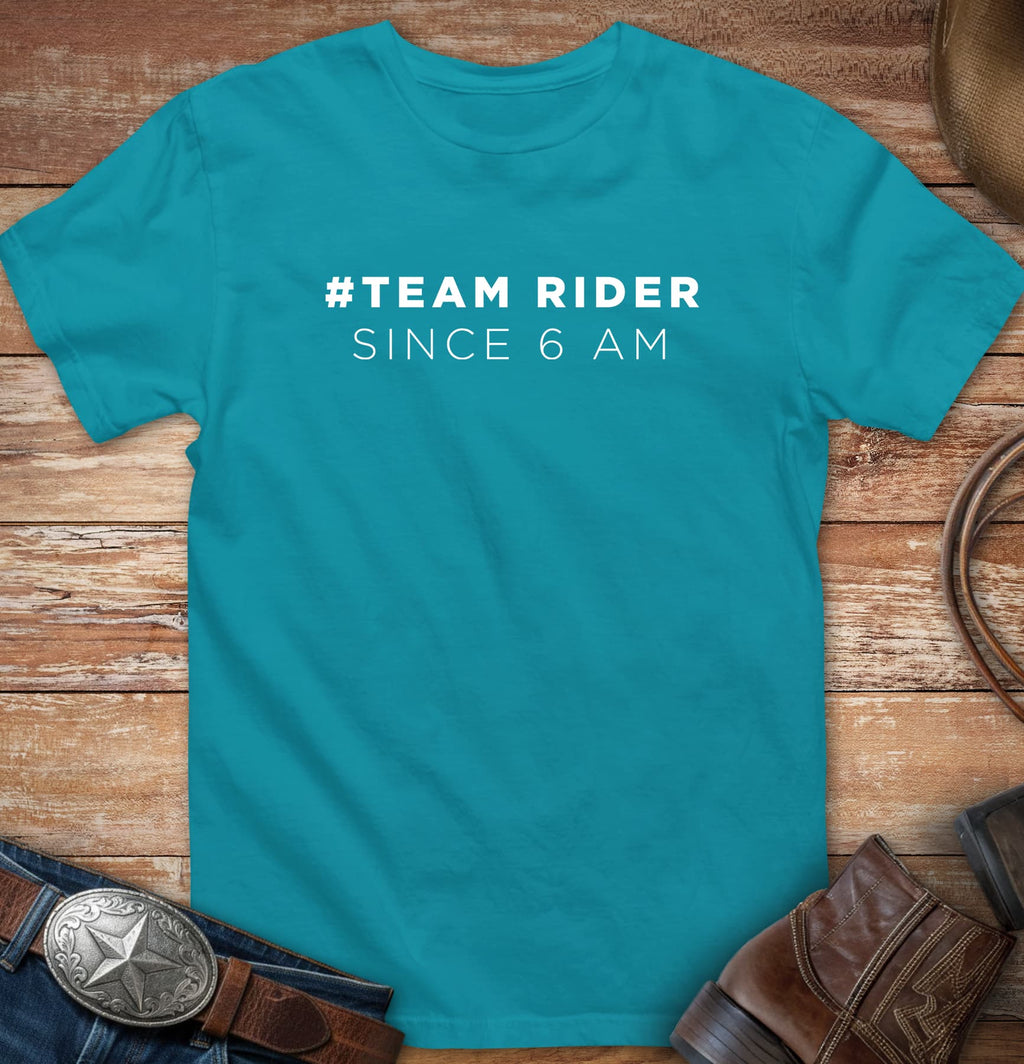 #team rider - since 6 am