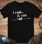 I rode... it ran.