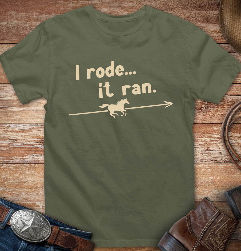 I rode... it ran.