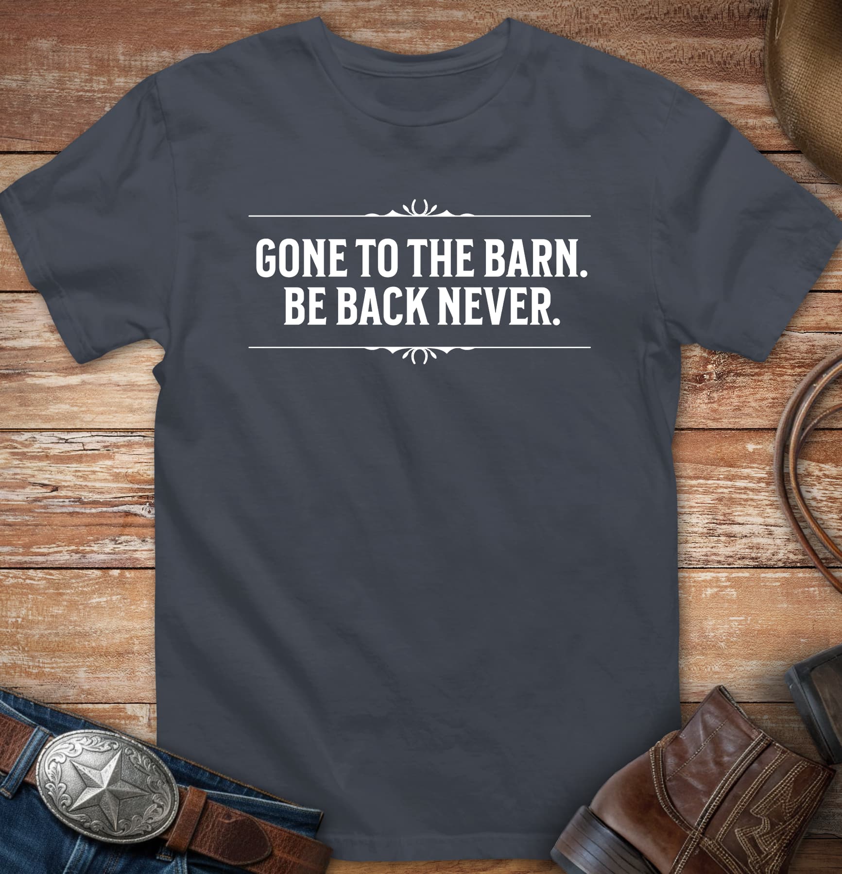Gone to the barn - be back never