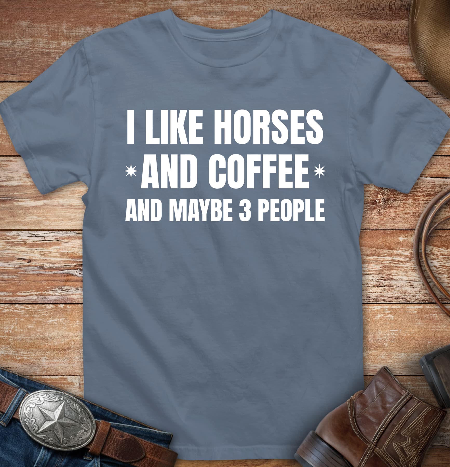 I like horses and coffee and maybe three people