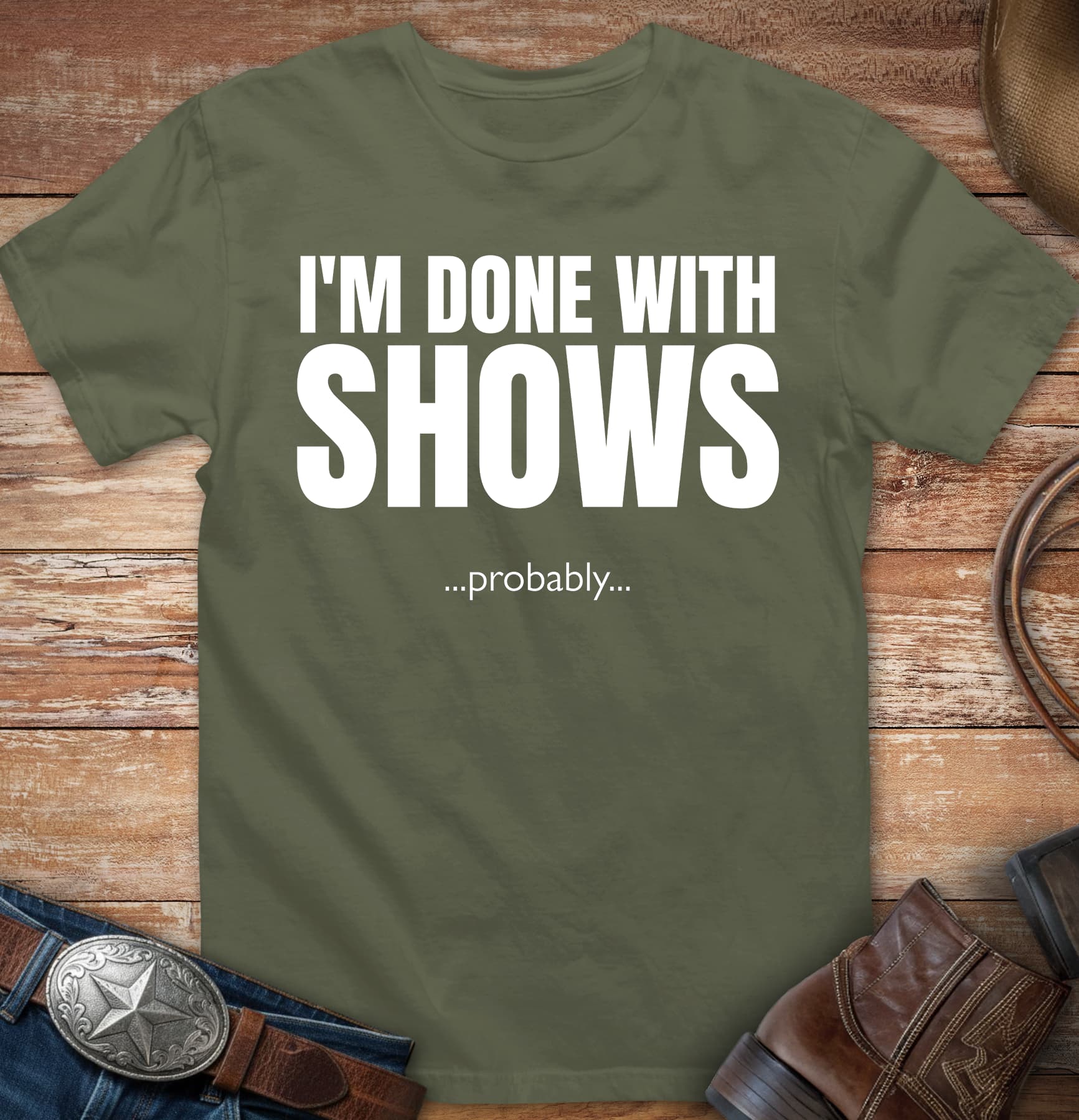 Done with Shows. Probably...