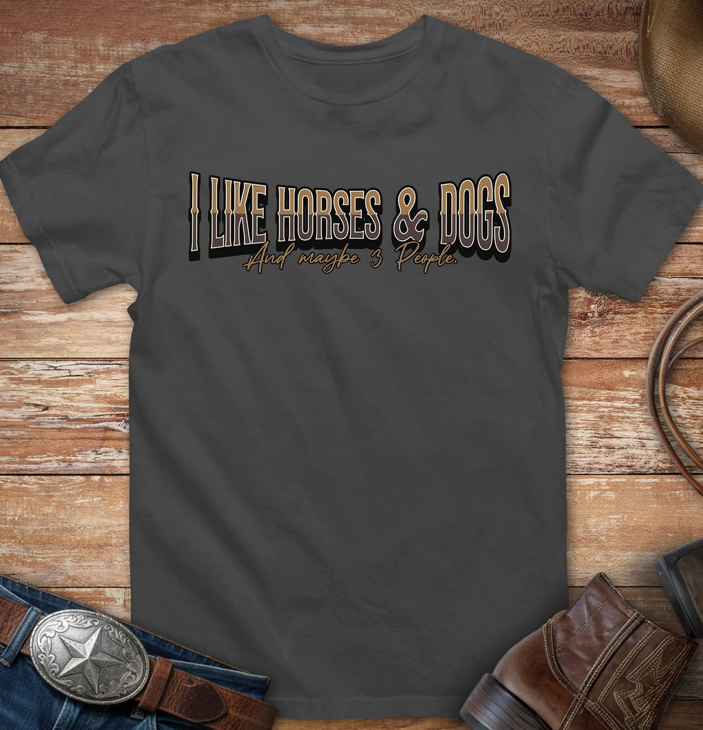 I like horses and dogs and maybe 3 people