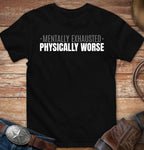 Mentally exhausted - physically worse