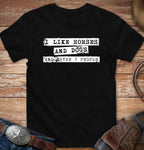 I like Horses and Dogs and maybe 3 People