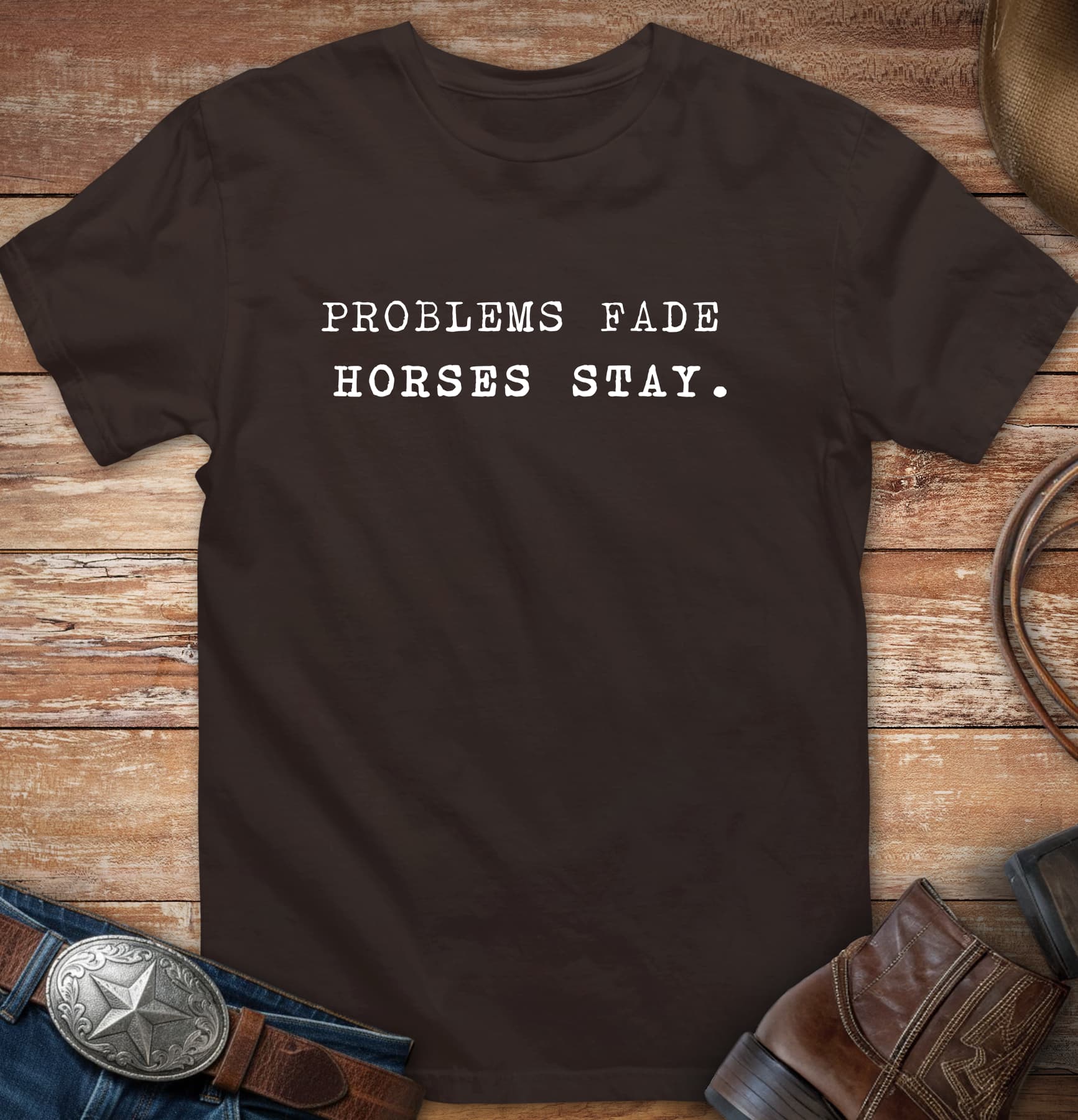 Problems fade - horses stay.