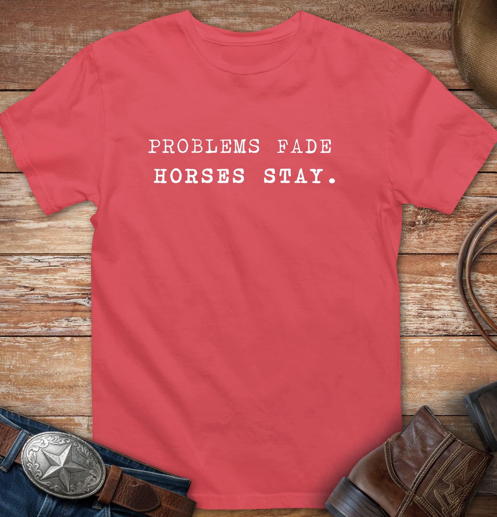 Problems fade - horses stay.