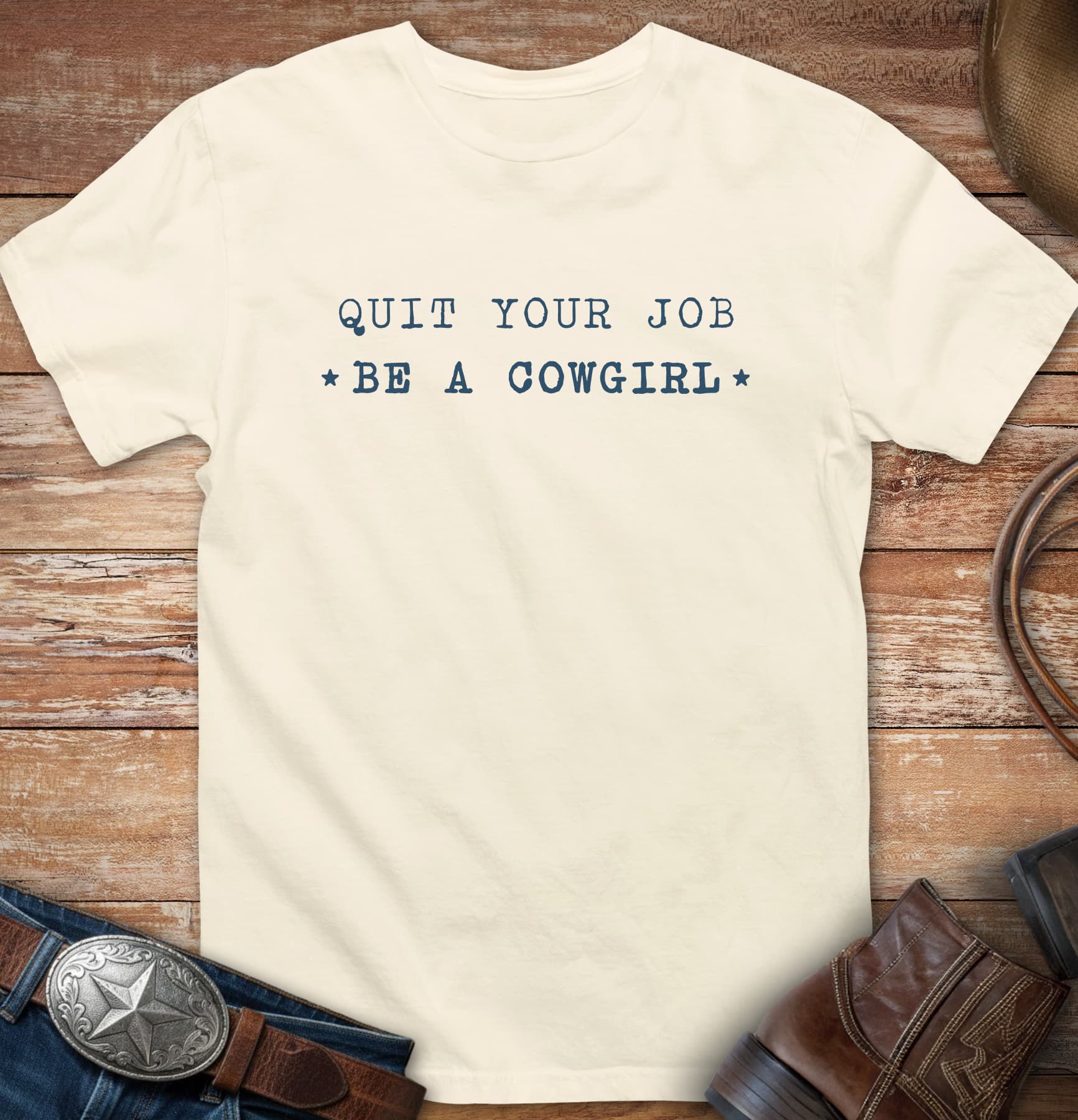 Quit jour job - be a cowgirl