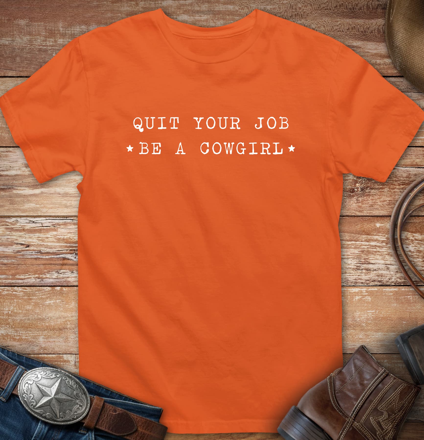 Quit jour job - be a cowgirl