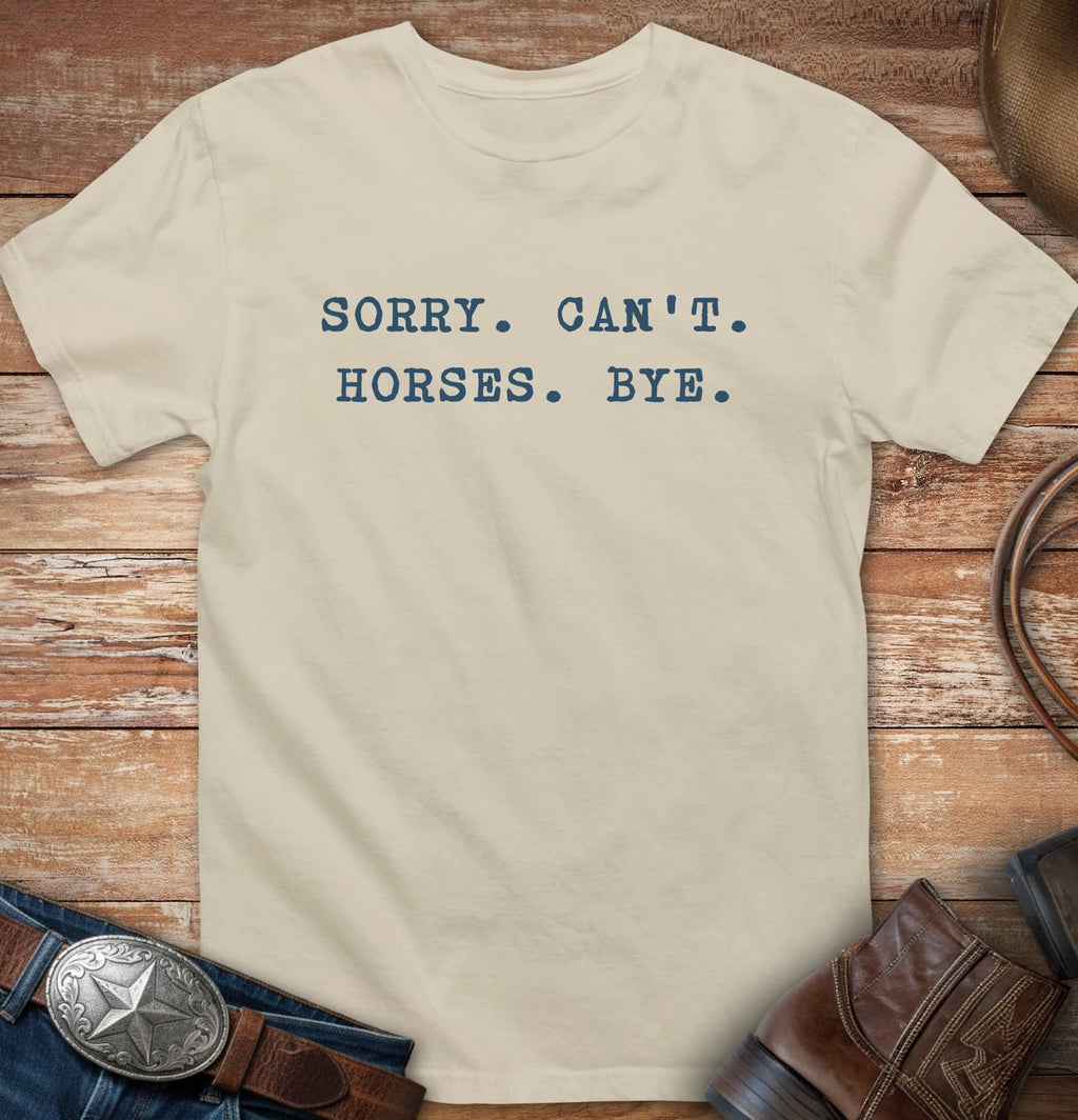 Sorry. Can't. Horses. Bye.